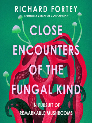 cover image of Close Encounters of the Fungal Kind